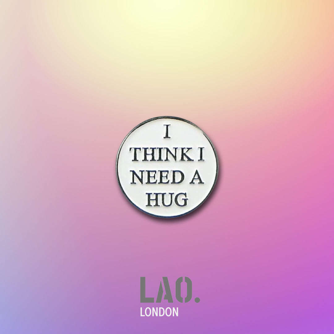 I Think I Need A Hug Enamel Pin Badge