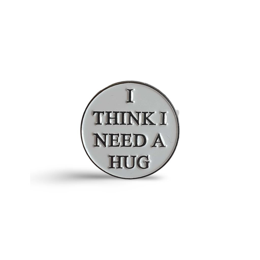 I Think I Need A Hug Enamel Pin Badge